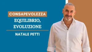 Scopri di più sull'articolo Consapevolezza, Equilibrio, Evoluzione