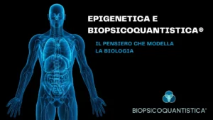 Scopri di più sull'articolo Epigenetica e BioPsicoQuantistica®