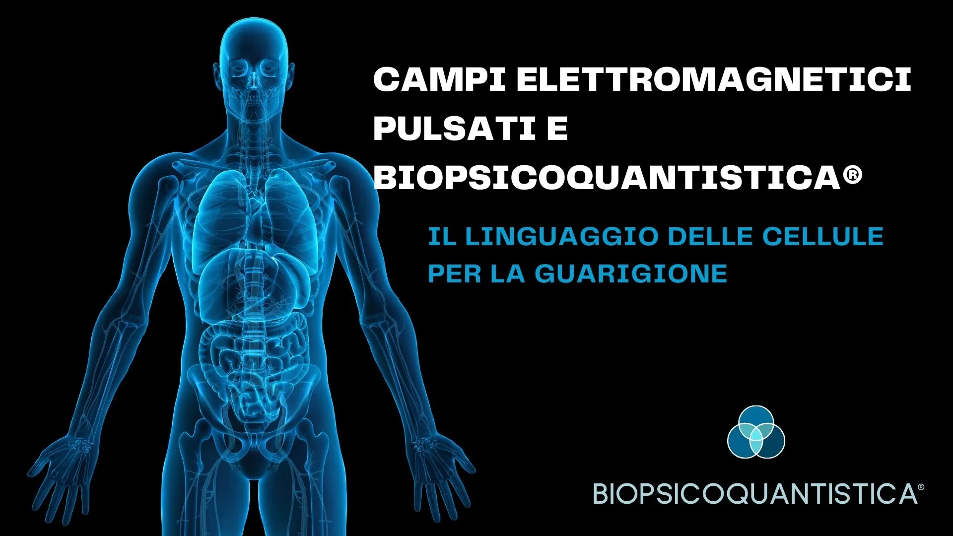 Campi Elettromagnetici Pulsati e BioPsicoQuantistica®