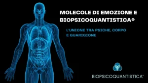 Scopri di più sull'articolo Molecole di Emozione e BioPsicoQuantistica®