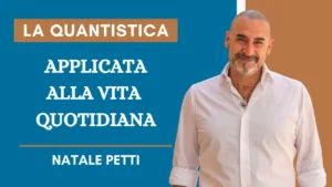 Scopri di più sull'articolo La quantistica applicata alla vita quotidiana